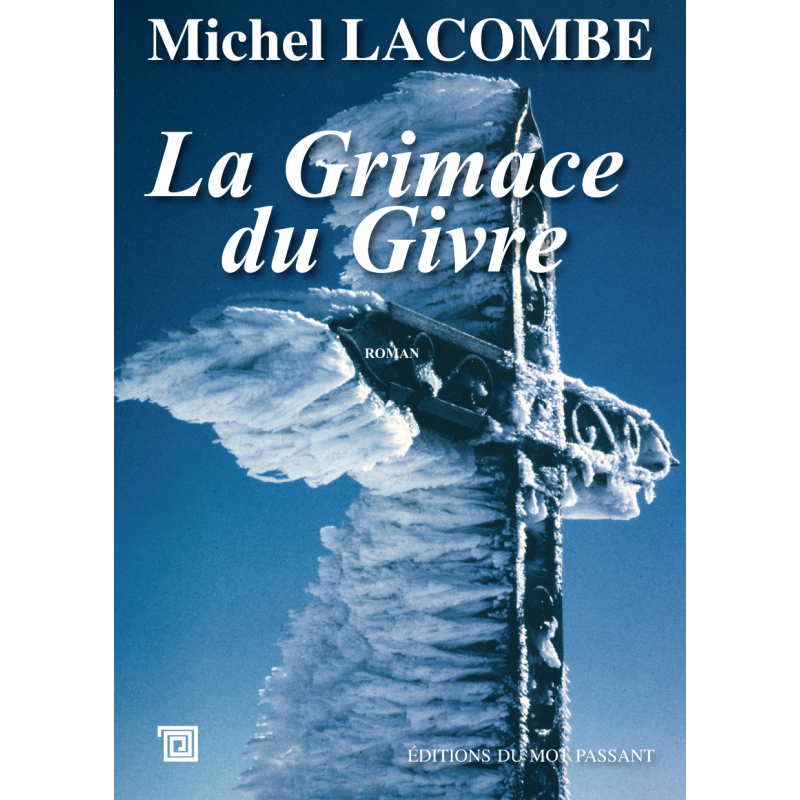 La grimace du givre de Michel Lacombe La grimace du givre de Michel Lacombe