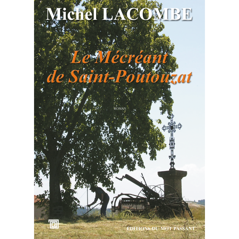 Le mécréant de Saint-Poutouzat de Michel Lacombe Le mécréant de Saint-Poutouzat de Michel Lacombe