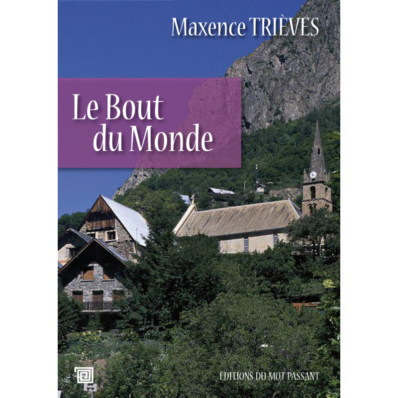 Le bout du monde de Maxence Trièves Le bout du monde de Maxence Trièves