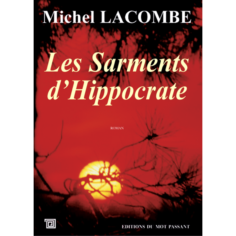 Les sarments dHippocrate de Michel Lacombe