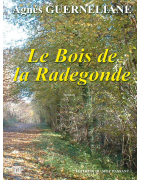 Le bois de la radegonde d'Agnès Guerneliane