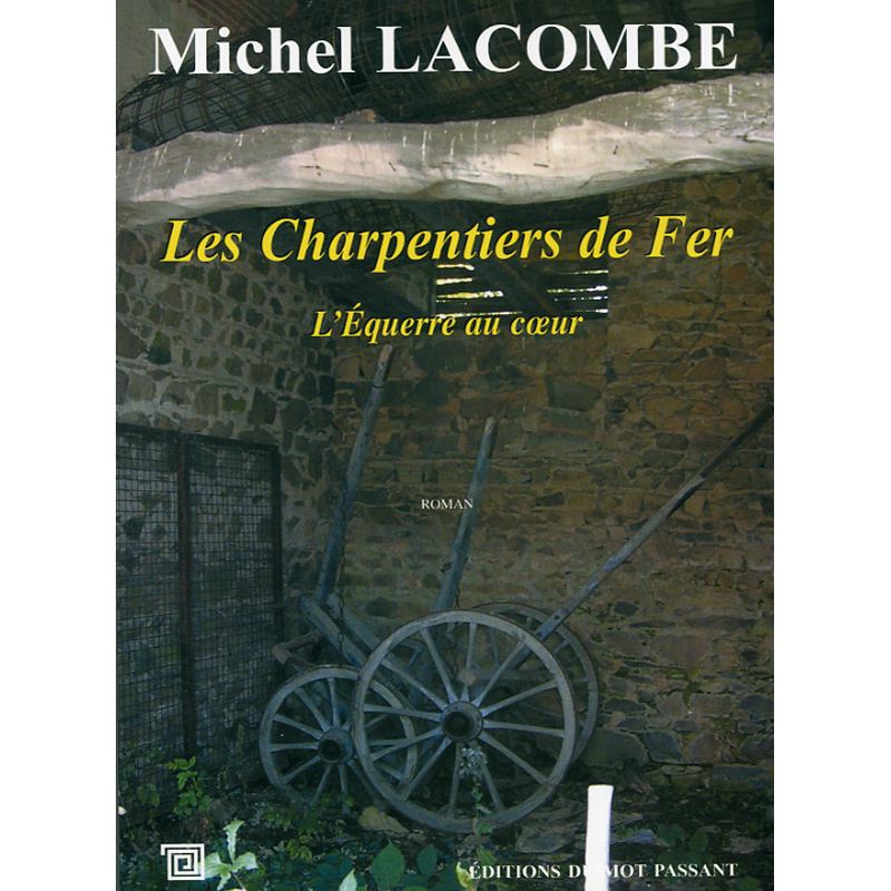 Les Charpentiers de Fer, tome 1 de Michel Lacombe Les Charpentiers de Fer, tome 1 de Michel Lacombe