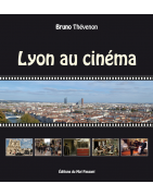 Lyon au cinéma de Bruno Thévenon