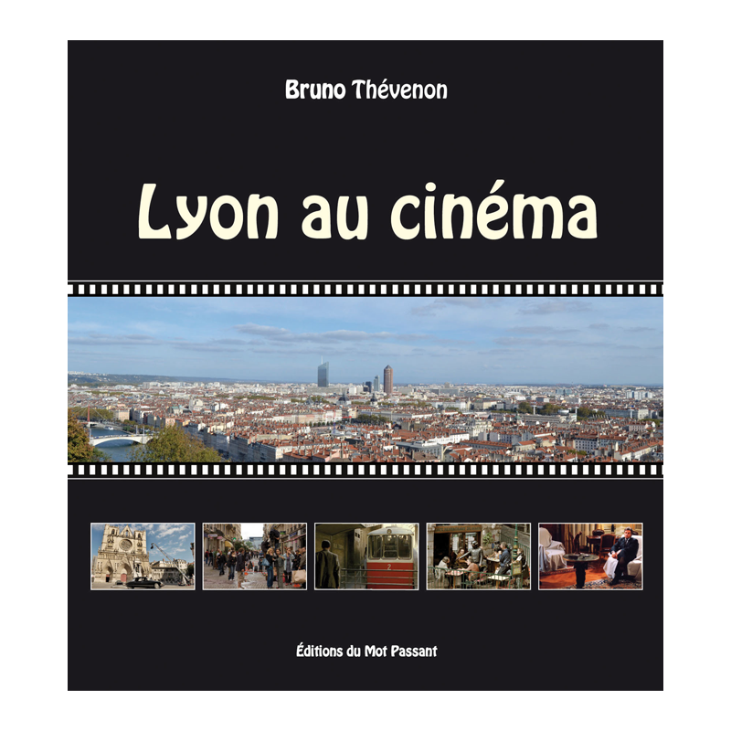 Lyon au cinéma de Bruno Thévenon