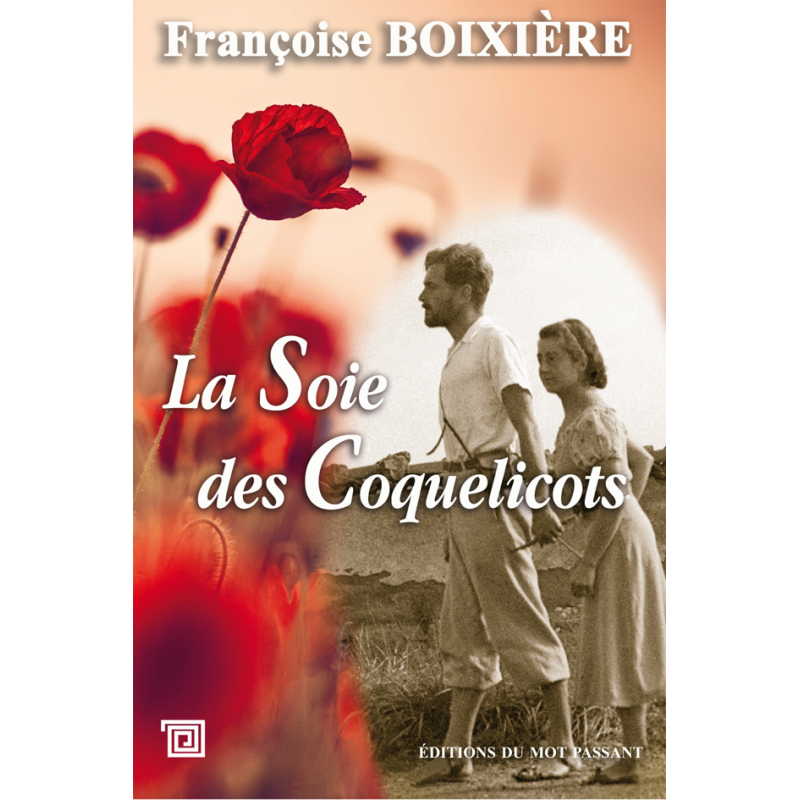 La soie des coquelicots - Françoise Boixière La soie des coquelicots - Françoise Boixière